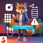 What Is Mass Following on Instagram