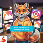 How to Upload Photos to Instagram in High Quality